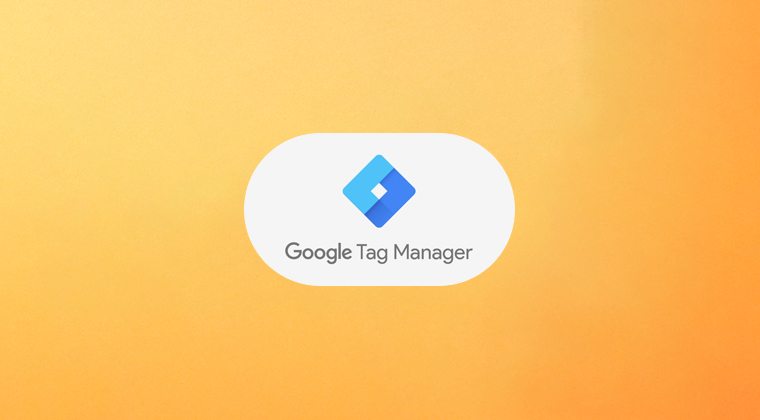 Google Tag Manager Nedir? Google Tag Manager Nasıl Kullanılır?